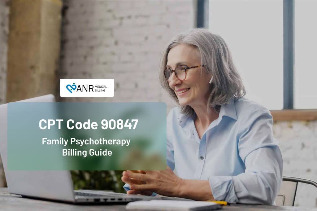 CPT Code 90847: Family Psychotherapy Billing Guide